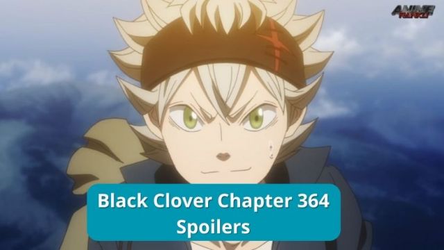 Black Clover chapter 364: Release date and time, what to expect, and more