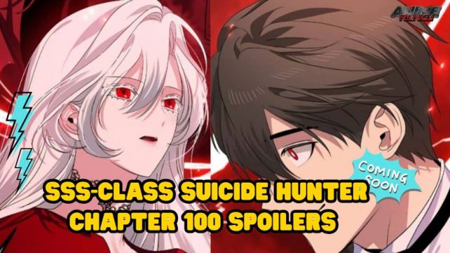 SSS-Class Suicide Hunter Chapter 100: Release Date, Recap & Spoilers - Animeranku