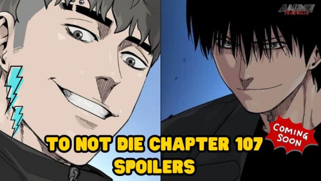 To Not Die Chapter 108: Recap, Release Date, Time & Spoilers - Animeranku