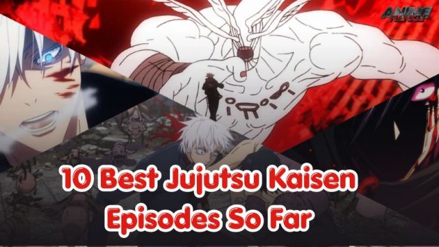10 Best Jujutsu Kaisen Episodes So Far