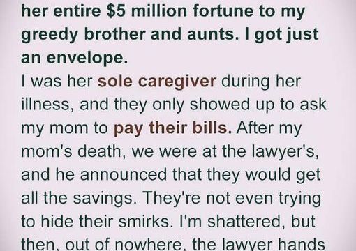 HT1. My Late Mom Left $5 Million Inheritance To My Greedy Brother And Aunts, But I Only Got An Envelope With An Address